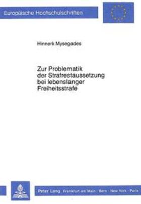 Mysegades | Zur Problematik der Strafrestaussetzung bei lebenslanger Freiheitsstrafe | Buch | 978-3-631-40570-3 | sack.de