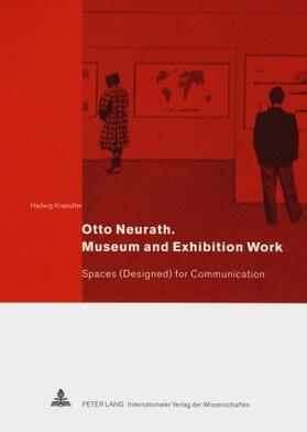 Kraeutler |  Kraeutler, H: Otto Neurath. Museum and Exhibition Work | Buch |  Sack Fachmedien