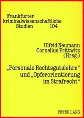 Neumann / Prittwitz | «Personale Rechtsgutslehre» und «Opferorientierung im Strafrecht» | Buch | 978-3-631-56860-6 | sack.de