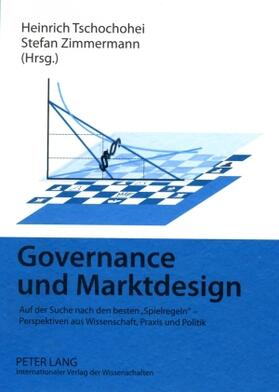 Tschochohei / Zimmermann |  Governance und Marktdesign | Buch |  Sack Fachmedien