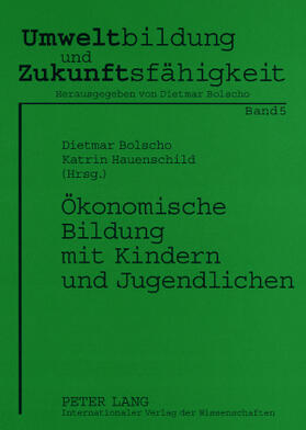 Bolscho / Hauenschild |  Ökonomische Bildung mit Kindern und Jugendlichen | Buch |  Sack Fachmedien