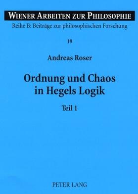 Roser |  Ordnung und Chaos in Hegels Logik | Buch |  Sack Fachmedien