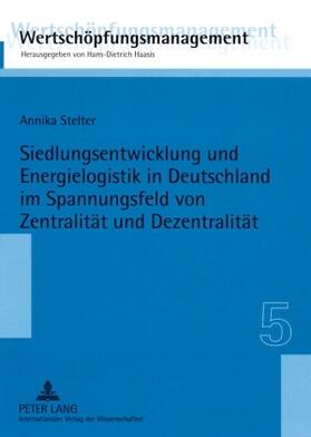 Stelter |  Siedlungsentwicklung und Energielogistik in Deutschland im Spannungsfeld von Zentralität und Dezentralität | Buch |  Sack Fachmedien