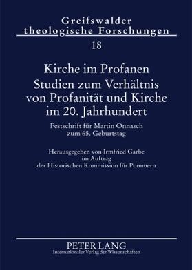 Garbe |  Kirche im Profanen. Studien zum Verhältnis von Profanität und Kirche im 20. Jahrhundert | Buch |  Sack Fachmedien