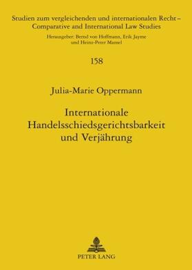 Oppermann |  Internationale Handelsschiedsgerichtsbarkeit und Verjährung | Buch |  Sack Fachmedien