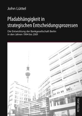 Lüttel |  Lüttel, J: Pfadabhängigkeit in strategischen Entscheidungspr | Buch |  Sack Fachmedien