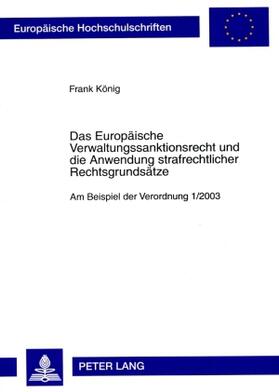 König |  Das Europäische Verwaltungssanktionsrecht und die Anwendung strafrechtlicher Rechtsgrundsätze | Buch |  Sack Fachmedien