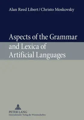 Moskovsky / Libert | Aspects of the Grammar and Lexica of Artificial Languages | Buch | 978-3-631-59678-4 | sack.de