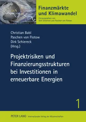 Babl / Schiereck / Flotow | Projektrisiken und Finanzierungsstrukturen bei Investitionen in erneuerbare Energien | Buch | 978-3-631-61529-4 | sack.de