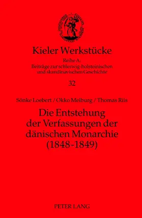 Loebert / Riis / Meiburg | Die Entstehung der Verfassungen der dänischen Monarchie (1848-1849) | Buch | 978-3-631-62177-6 | sack.de