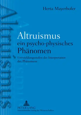 Mayerhofer |  Altruismus - ein psycho-physisches Phänomen | Buch |  Sack Fachmedien