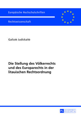 Judickaite |  Die Stellung des Völkerrechts und des Europarechts in der litauischen Rechtsordnung | Buch |  Sack Fachmedien