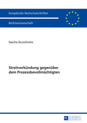 Gruschwitz |  Streitverkündung gegenüber dem Prozessbevollmächtigten | Buch |  Sack Fachmedien