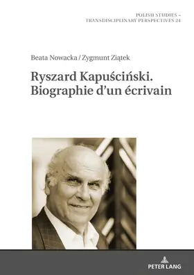 Nowacka / Ziatek |  Ryszard Kapuscinski. Biographie d’un écrivain | eBook | Sack Fachmedien