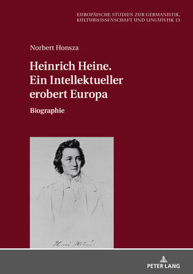 Honsza |  Heinrich Heine. Ein Intellektueller erobert Europa | eBook | Sack Fachmedien