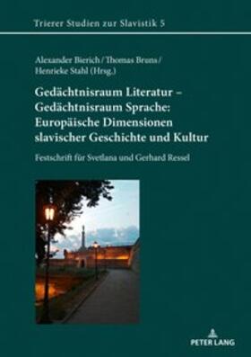 Bierich / Bruns / Stahl |  Gedächtnisraum Literatur – Gedächtnisraum Sprache: Europäische Dimensionen slavischer Geschichte und Kultur | eBook | Sack Fachmedien