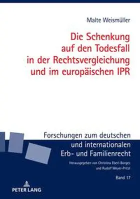 Weismüller |  Die Schenkung auf den Todesfall in der Rechtsvergleichung und im europäischen IPR | Buch |  Sack Fachmedien