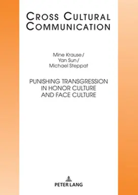 Krause / Steppat / Sun |  Punishing Transgression in Honor Culture and Face Culture | Buch |  Sack Fachmedien