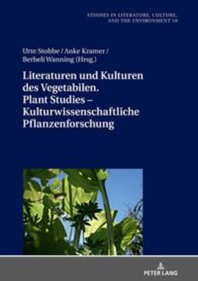 Stobbe / Wanning / Kramer |  Literaturen und Kulturen des Vegetabilen. Plant Studies ¿ Kulturwissenschaftliche Pflanzenforschung | Buch |  Sack Fachmedien