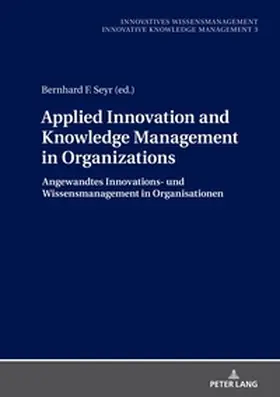 Seyr |  Applied Innovation and Knowledge Management in Organizations | Buch |  Sack Fachmedien