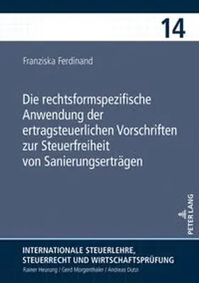 Ferdinand |  Die rechtsformspezifische Anwendung der ertragsteuerlichen Vorschriften zur Steuerfreiheit von Sanierungserträgen | Buch |  Sack Fachmedien