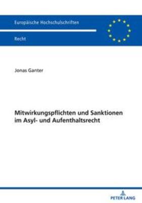 Ganter |  Mitwirkungspflichten und Sanktionen im Asyl- und Aufenthaltsrecht | Buch |  Sack Fachmedien