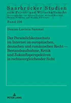 Sammel |  Der Persönlichkeitsschutz im Internet im europäischen, deutschen und rumänischen Recht ¿ Bestandsaufnahme, Kritik und Zukunftsperspektiven in rechtsvergleichender Sicht | Buch |  Sack Fachmedien