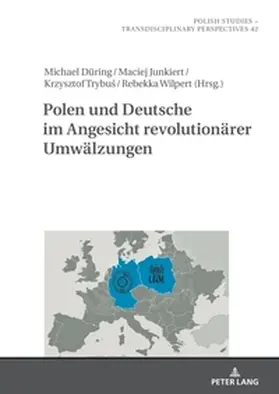 Düring / Junkiert / Trybus |  Polen und Deutsche im Angesicht revolutionärer Umwälzungen | Buch |  Sack Fachmedien