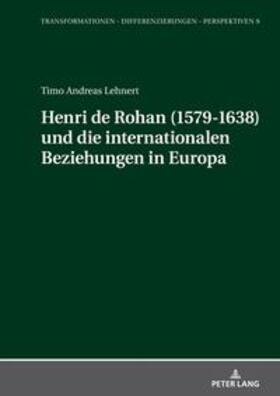 Lehnert |  Henri de Rohan (1579-1638) und die internationalen Beziehungen in Europa | Buch |  Sack Fachmedien