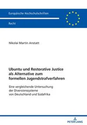 Anstatt |  Ubuntu und Restorative Justice als Alternative zum formellen Jugendstrafverfahren | Buch |  Sack Fachmedien