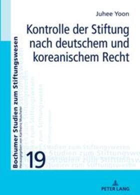 Yoon |  Kontrolle der Stiftung nach deutschem und koreanischem Recht | Buch |  Sack Fachmedien