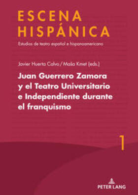Huerta Calvo / Masa Kmet |  Juan Guerrero Zamora y el teatro universitario e independiente durante el franquismo | Buch |  Sack Fachmedien