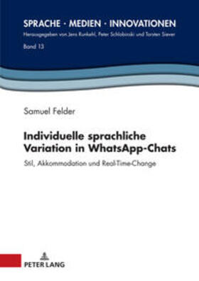 Felder |  Individuelle sprachliche Variation in WhatsApp-Chats | Buch |  Sack Fachmedien