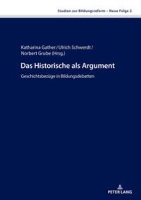 Schwerdt / Gather / Grube |  Das Historische als Argument | Buch |  Sack Fachmedien