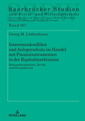 Lütkenhaus |  Interessenkonflikte und Anlegerschutz im Handel mit Finanzinstrumenten in der Kapitalmarktunion | Buch |  Sack Fachmedien