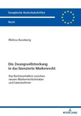 Baudewig |  Die Zwangsvollstreckung in das lizenzierte Markenrecht | Buch |  Sack Fachmedien