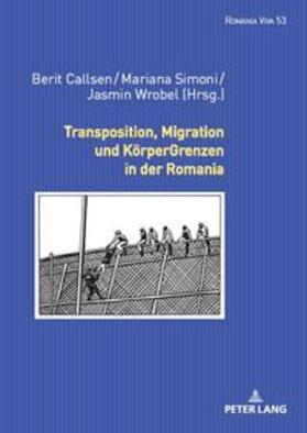 Simoni / Wrobel / Callsen |  Transposition, Migration und KörperGrenzen in der Romania | Buch |  Sack Fachmedien