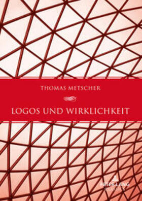 Metscher |  Logos und Wirklichkeit | Buch |  Sack Fachmedien