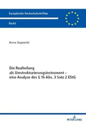 Szyperski |  Die Realteilung als Umstrukturierungsinstrument ¿ eine Analyse des § 16 Abs. 3 Satz 2 EStG | Buch |  Sack Fachmedien