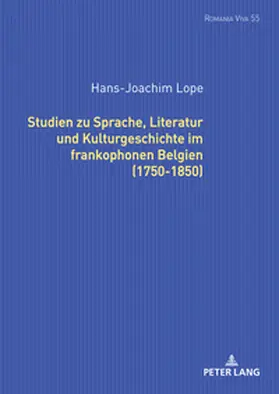 Lope |  Studien zu Sprache, Literatur und Kulturgeschichte im frankophonen Belgien (1750-1850). | Buch |  Sack Fachmedien