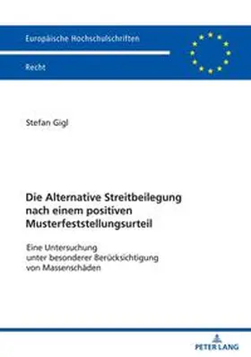 Gigl |  Die Alternative Streitbeilegung nach einem positiven Musterfeststellungsurteil | Buch |  Sack Fachmedien