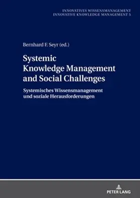 Seyr |  Systemic Knowledge Management and Social ChallengesSystemisches Wissensmanagement und soziale Herausforderungen | Buch |  Sack Fachmedien