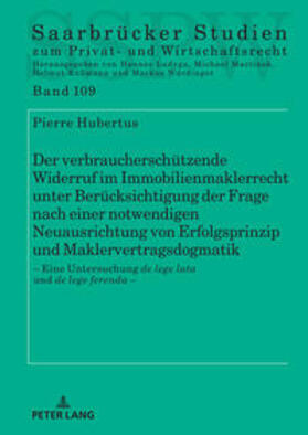 Hubertus |  Der verbraucherschützende Widerruf im Immobilienmaklerrecht unter Berücksichtigung der Frage nach einer notwendigen Neuausrichtung von Erfolgsprinzip und Maklervertragsdogmatik | Buch |  Sack Fachmedien