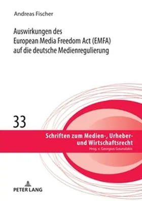 Fischer |  Auswirkungen des European Media Freedom Act (EMFA) auf die deutsche Medienregulierung | Buch |  Sack Fachmedien