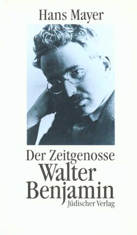 Mayer |  Der Zeitgenosse Walter Benjamin | Buch |  Sack Fachmedien