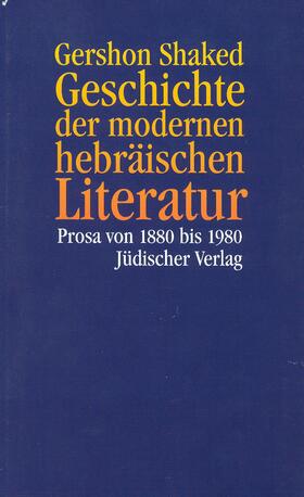 Shaked |  Geschichte der modernen hebräischen Literatur | Buch |  Sack Fachmedien