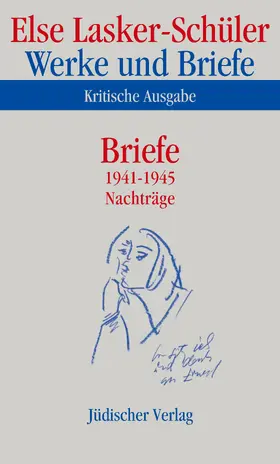 Lasker-Schüler / Skrodzki / Kilcher |  Werke und Briefe. Kritische Ausgabe | Buch |  Sack Fachmedien