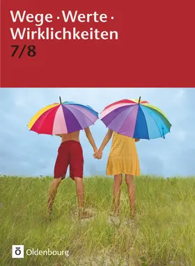 Arnold / Thyen / Sasse |  Wege. Werte. Wirklichkeiten. Jahrgangsstufe 7/8. Schülerbuch | Buch |  Sack Fachmedien