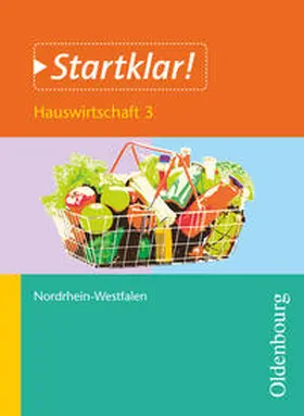 Holzendorf / Meier / Mette |  Startklar! Hauswirtschaft 3 Schülerband NRW | Buch |  Sack Fachmedien