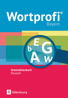 Becker / Kaluza / Billes |  Wortprofi® - Schulwörterbuch Deutsch - Ausgabe Bayern - Neubearbeitung | Buch |  Sack Fachmedien